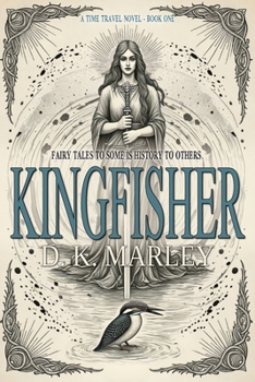Paperback Kingfisher: An Epic Time Travel from WWI to Camelot Book