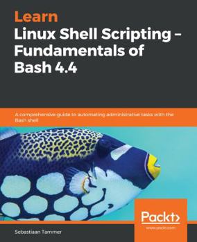 Paperback Learn Linux Shell Scripting - Fundamentals of Bash 4.4 Book