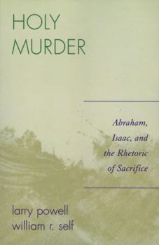 Paperback Holy Murder: Abraham, Isaac, and the Rhetoric of Sacrifice Book