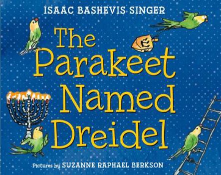 Hardcover The Parakeet Named Dreidel: A Picture Book