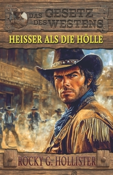 Paperback Heißer als die Hölle: Der Unzähmbare Band 1 - Historischer Western [German] Book