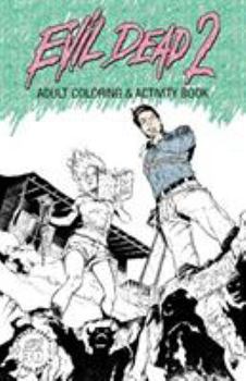 Paperback Evil Dead 2: Adult Coloring & Activity Book, Volume 1 Book