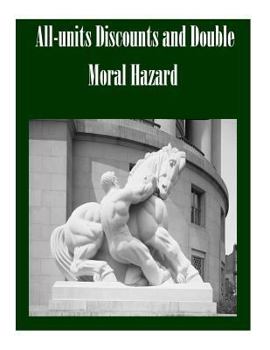 Paperback All-units Discounts and Double Moral Hazard Book
