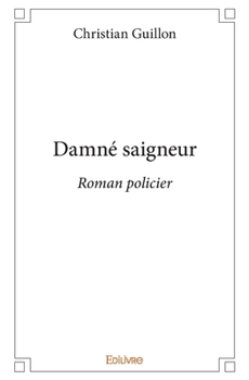 Paperback Damné saigneur: Roman policier [French] Book