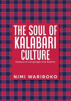 The Soul Of Kalabari Culture: Essays On Language And Reality