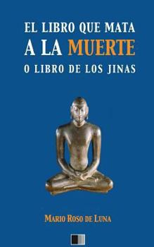 El libro que mata la Muerte: o el Libro de los Jinas
