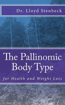 Paperback The Pallinomic Body Type: for Health and Weight Loss Book