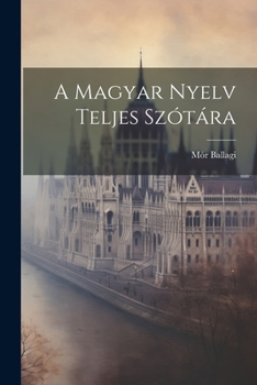 Paperback A Magyar Nyelv Teljes Szótára [Hungarian] Book