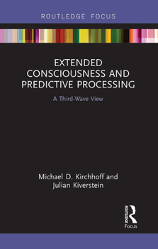 Paperback Extended Consciousness and Predictive Processing: A Third Wave View Book