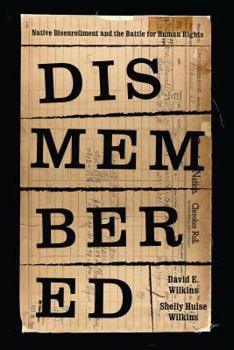 Paperback Dismembered: Native Disenrollment and the Battle for Human Rights Book