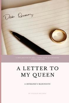 Paperback A Letter to My Queen: A Husband's Manifesto Book