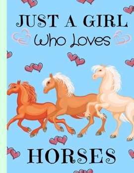 Paperback Just A Girl Who Loves Horses: Horse Sketchbook Girls Gift for Horse Lovers Blank Drawing Notebook Book