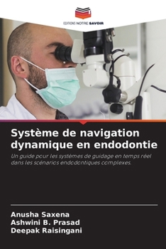 Système de navigation dynamique en endodontie (French Edition)