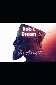 Neb's Dream: an unabridged account