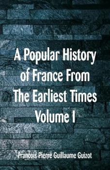Paperback A Popular History of France From The Earliest Times: Volume I Book