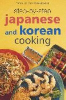 Step-by-Step Japanese and Korean Cooking (International Mini Cookbook Series) - Book  of the Step By Step International Mini Cookbook