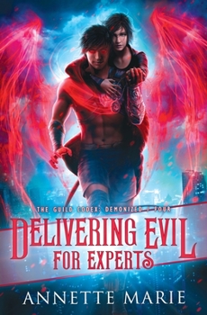 Delivering Evil for Experts (The Guild Codex: Demonized) - Book #4 of the Guild Codex: Demonized