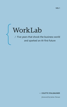 Paperback Worklab: Five Years That Shook the Business World and Sparked an AI-First Future Book