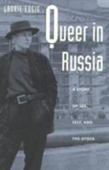 Paperback Queer in Russia: A Story of Sex, Self, and the Other Book