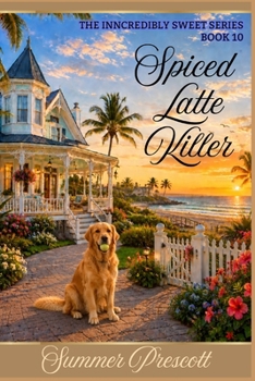 Spiced Latte Killer - Book #10 of the INNcredibly Sweet