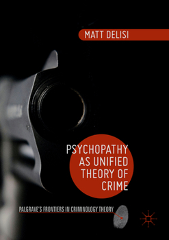 Paperback Psychopathy as Unified Theory of Crime Book