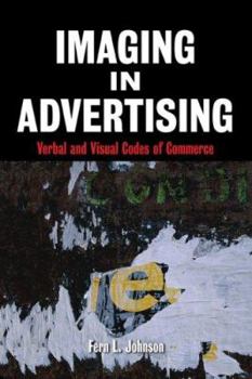 Paperback Imaging in Advertising: Verbal and Visual Codes of Commerce Book