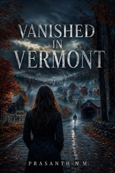 Vanished in Vermont: She was the only witness. He was the only one who believed her.