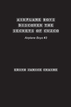 Airplane Boys Discover the Secrets of Cuzco: #3