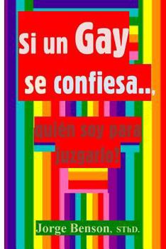 Paperback Si un gay se confiesa? quien soy para juzgarlo? [Spanish] Book