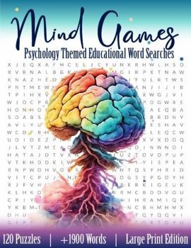 Mind Games: Psychology Themed Educational Word Searches - Large Print Edition