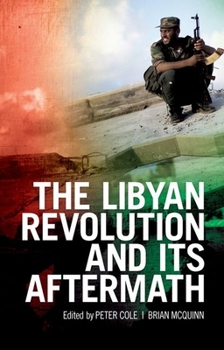 Hardcover The Libyan Revolution and Its Aftermath Book