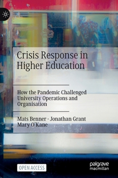 Hardcover Crisis Response in Higher Education: How the Pandemic Challenged University Operations and Organisation Book