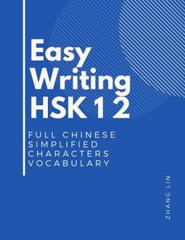 Paperback Easy Writing HSK 1 2 Full Chinese Simplified Characters Vocabulary: This New Chinese Proficiency Tests HSK level 1-2 is a complete standard guide book