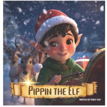 Paperback Pippin the Elf: The Elf Who Found Christmas Book