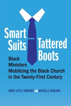 Paperback Smart Suits, Tattered Boots: Black Ministers Mobilizing the Black Church in the Twenty-First Century Book