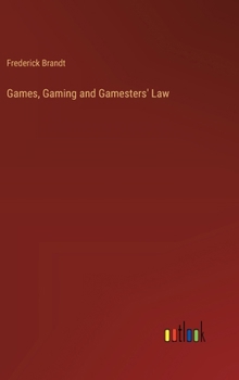 Games, Gaming and Gamesters' Law