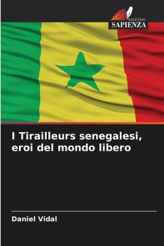 Paperback I Tirailleurs senegalesi, eroi del mondo libero [Italian] Book
