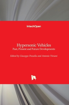 Hardcover Hypersonic Vehicles: Past, Present and Future Developments Book