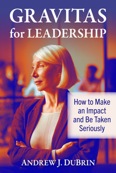 Paperback Gravitas for Leadership: How to Make an Impact and Be Taken Seriously Book