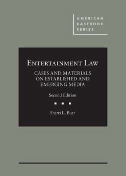 Hardcover Entertainment Law, Cases and Materials on Established and Emerging Media (American Casebook Series) Book