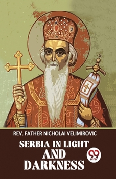 Paperback Serbia In Light And Darkness Book