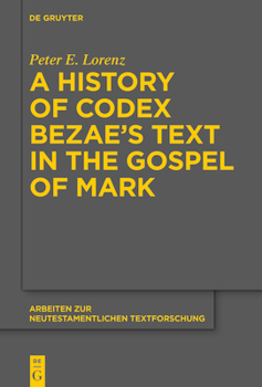 Hardcover A History of Codex Bezae's Text in the Gospel of Mark Book