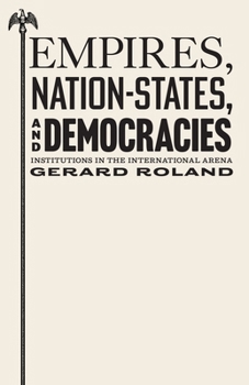 Hardcover Empires, Nation-States, and Democracies: Institutions in the International Arena Book