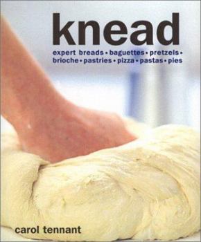 Paperback Knead: Breads, Pasta, Pastry, Pizza, Scones, Tarts Book
