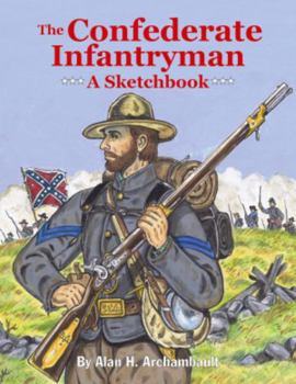 Paperback The Confederate Infantryman: A Sketchbook Book