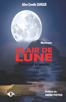 Paperback Clair de lune: Entre exil et amour [French] Book