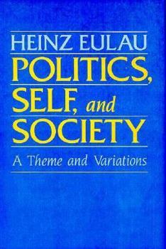 Hardcover Politics, Self, and Society: A Theme and Variations Book