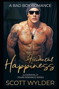 Paperback Accidental Happiness: A Bad Boy Romance Book