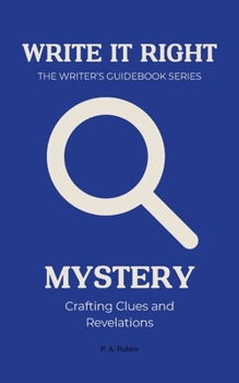 Mystery: Write It Right: The Writer’s Guidebook