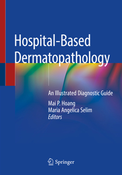 Paperback Hospital-Based Dermatopathology: An Illustrated Diagnostic Guide Book